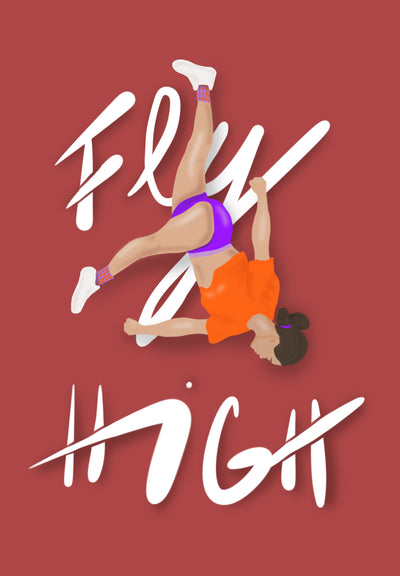 Postermotiv: fly high. Eine weiblich gelesene Person zieht einen Bow-Stretch. Die Wörter Fly High sind in weiß zu sehen. Der Hintergrund ist rotbraun. Die Figur trägt ein orangefarbenes Shirt, eine lila Shorts und ein Lila Haargummi, wie auch Lila-grün karierte Socken. Sie hat dunkle Haare und einen Dutt. Die Figur ist illustriert.